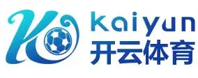 开云·体育（官网）-官方登录入口 - KAIYUN SPORTS